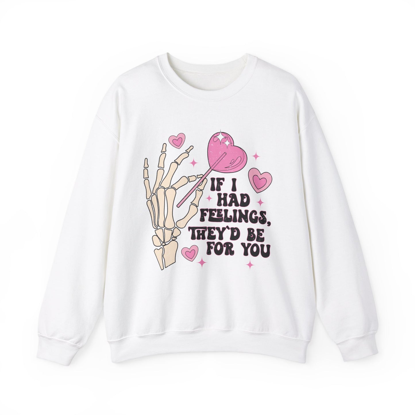 If I had Feelings They'd Be For You SuckerValentines Unisex Crewneck Sweatshirt