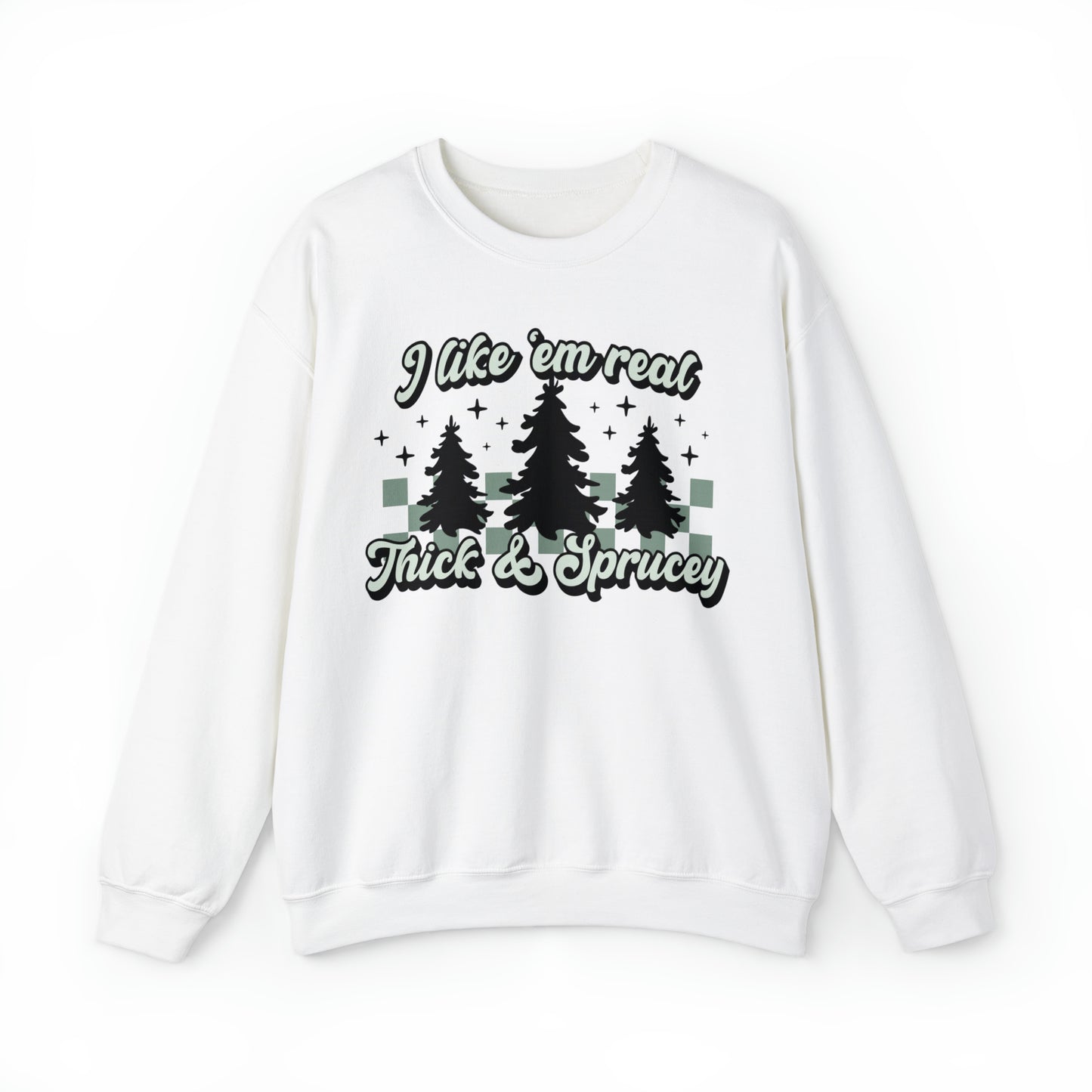 Real Thick & Sprucey Christmas Unisex Sweatshirt