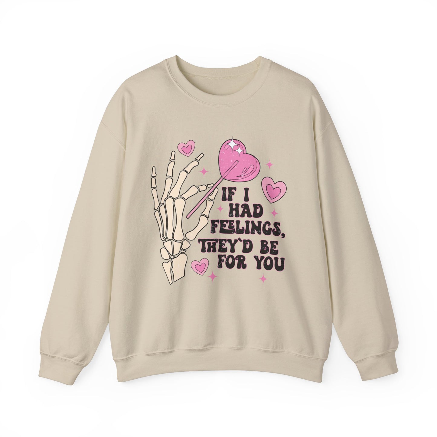 If I had Feelings They'd Be For You SuckerValentines Unisex Crewneck Sweatshirt