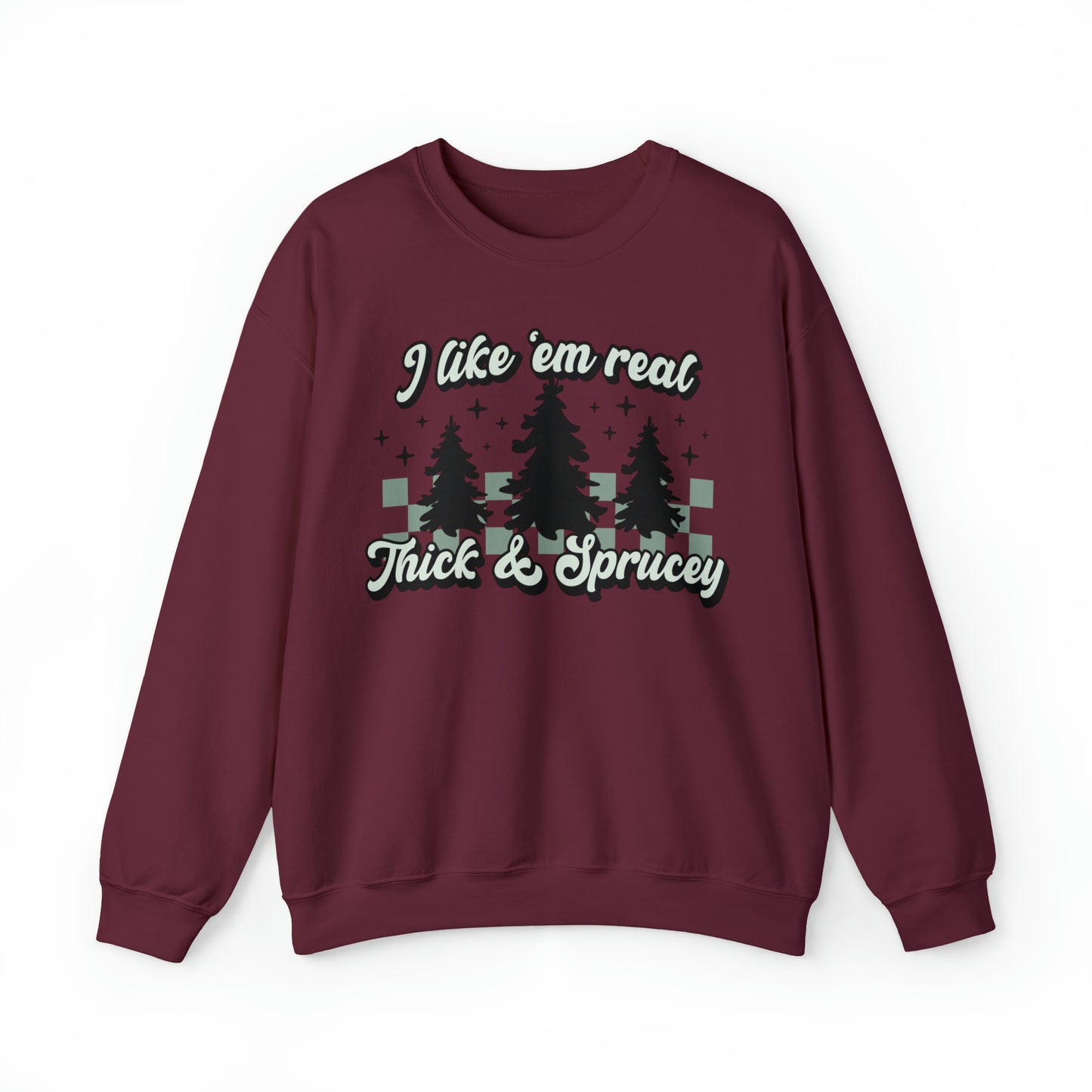 Real Thick & Sprucey Christmas Unisex Sweatshirt