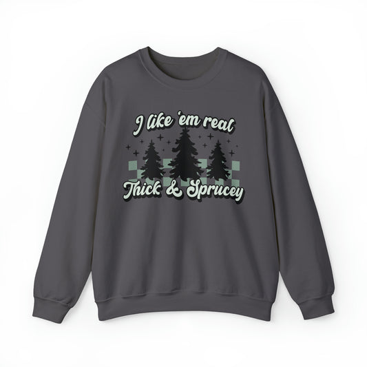 Real Thick & Sprucey Christmas Unisex Sweatshirt