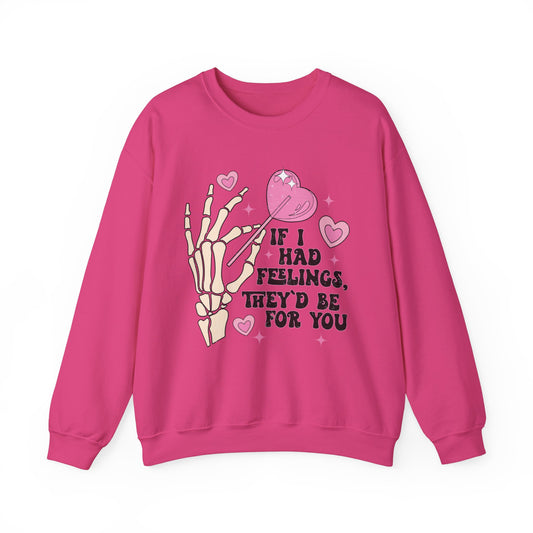 If I had Feelings They'd Be For You SuckerValentines Unisex Crewneck Sweatshirt