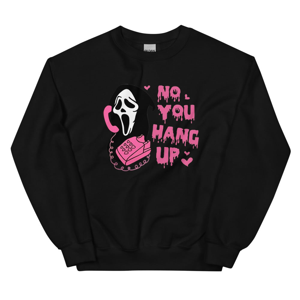 No, You Hang Up" Scream Horror Movie Halloween Unisex Sweatshirt