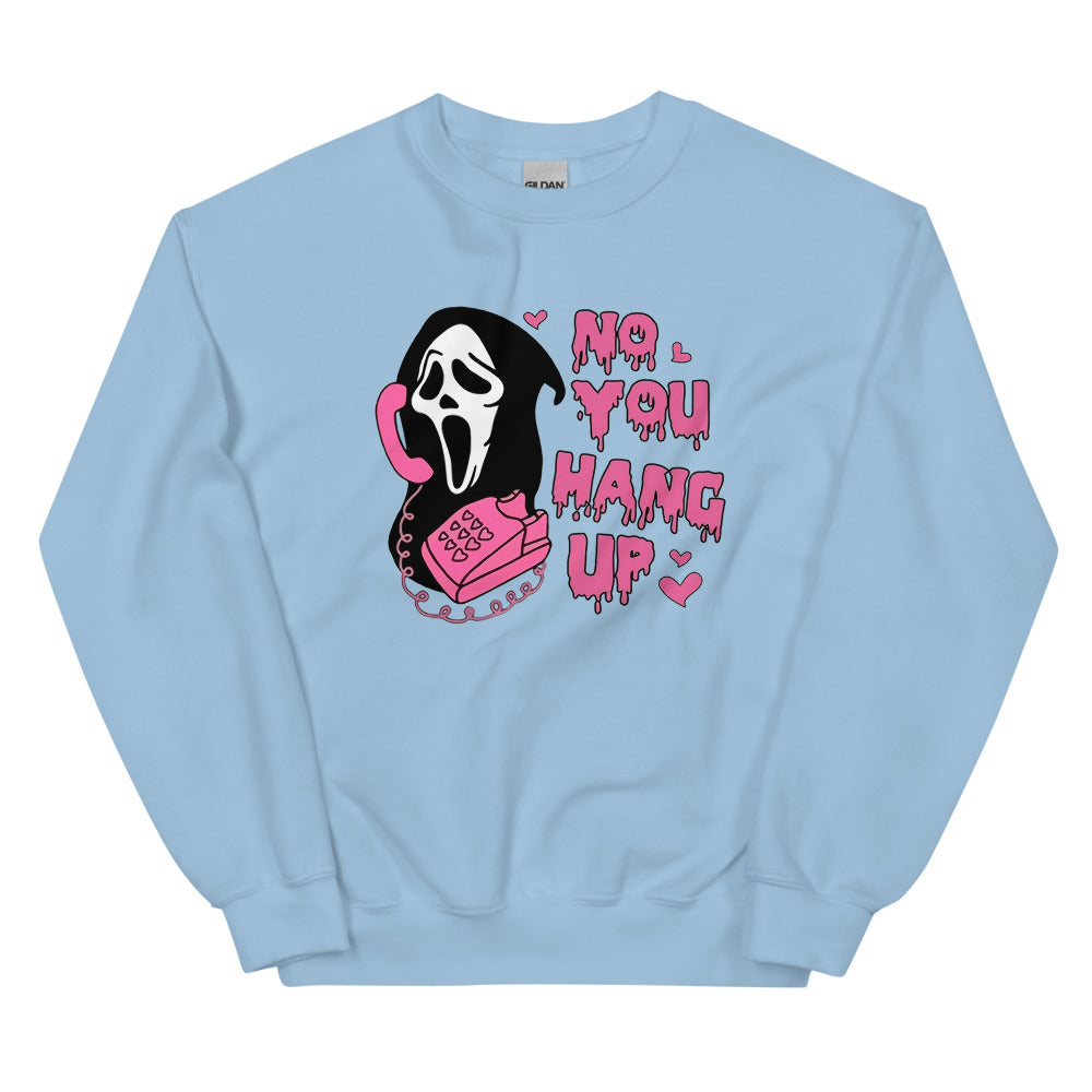 No, You Hang Up" Scream Horror Movie Halloween Unisex Sweatshirt