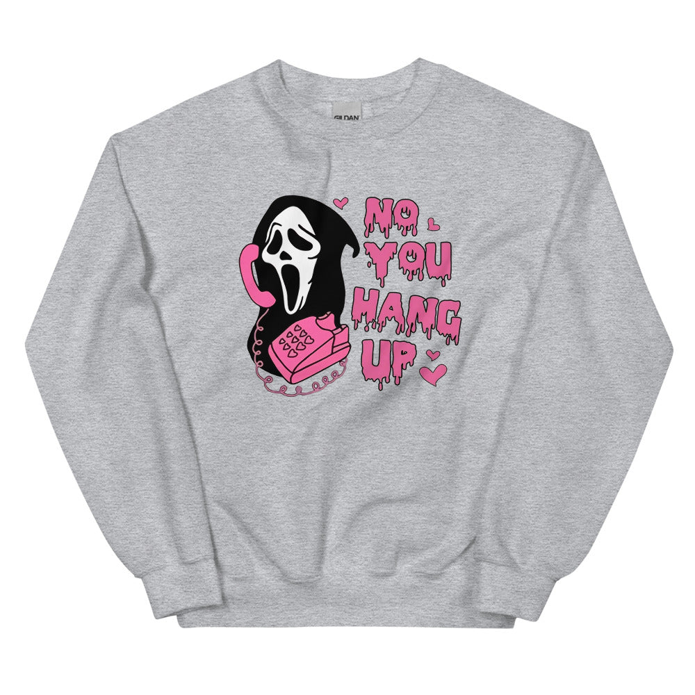 No, You Hang Up" Scream Horror Movie Halloween Unisex Sweatshirt