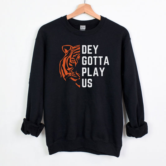 Dey Gotta Play Us Unisex Sweatshirt