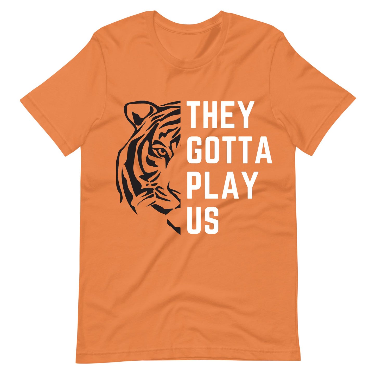 They Gotta Play Us Unisex T-Shirt