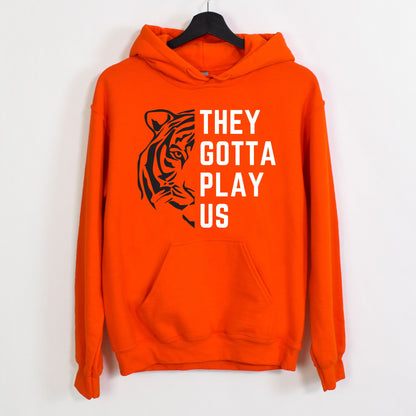 They Gotta Play Us Unisex Hoodie